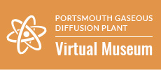 Portsmouth Gaseous Diffusion Plant Virtual Museum